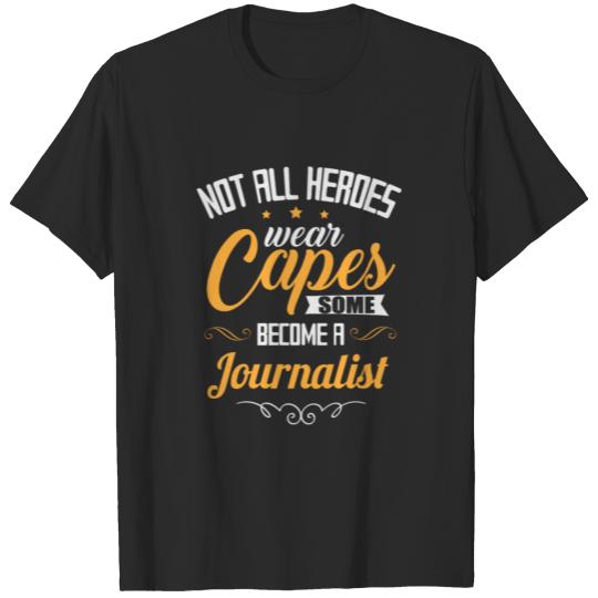 Discover Journalist Not All Heroes Wear Capes T-shirt