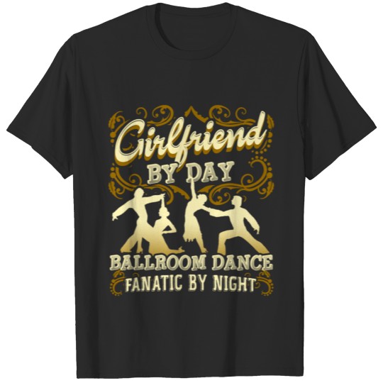 Discover BALLROOM DANCE FANATIC BY NIGHT SHIRT T-shirt