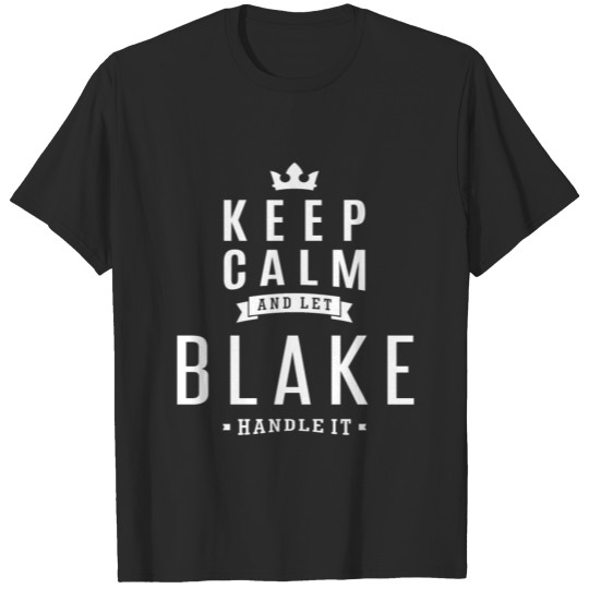 Discover Let Blake Handle It! T-shirt