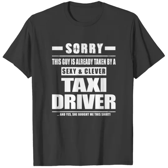 Guy Taken - Taxi Driver Shirt Gift T-shirt