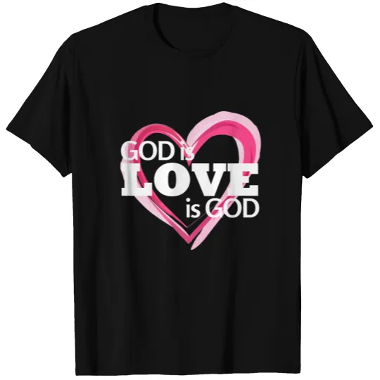 God is Love is God T-shirt
