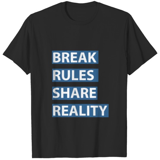 Discover break rules share reality T-shirt