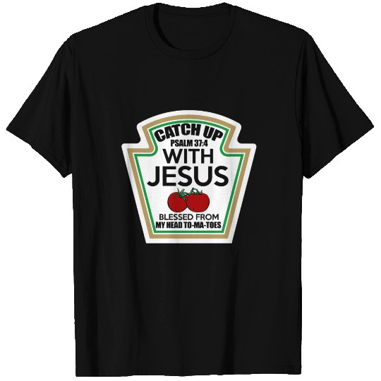 Catch up with Jesus T-shirt