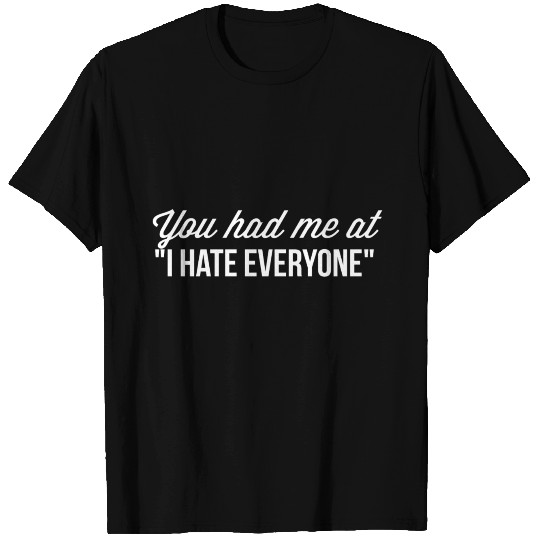 I hate everyone T-shirt