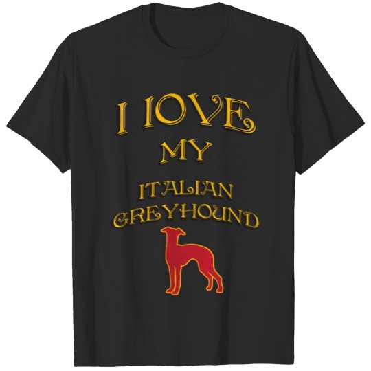 Discover I LOVE MY DOG Italian Greyhound T-shirt