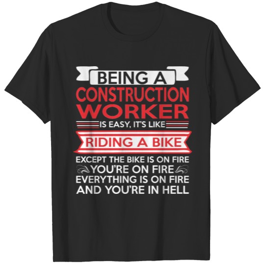 Discover Being Construction Worker Easy Riding Bike Fire T-shirt