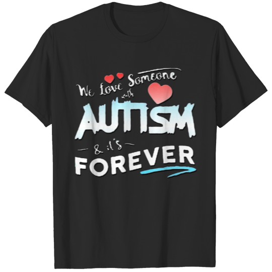 Discover Autism Awareness 2017 we love someone T-shirt