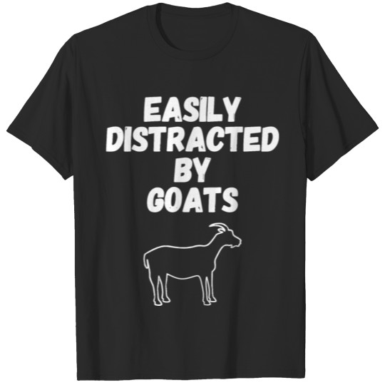 Discover Goat lover - Easily Distracted By Goats Funny Go T-shirt