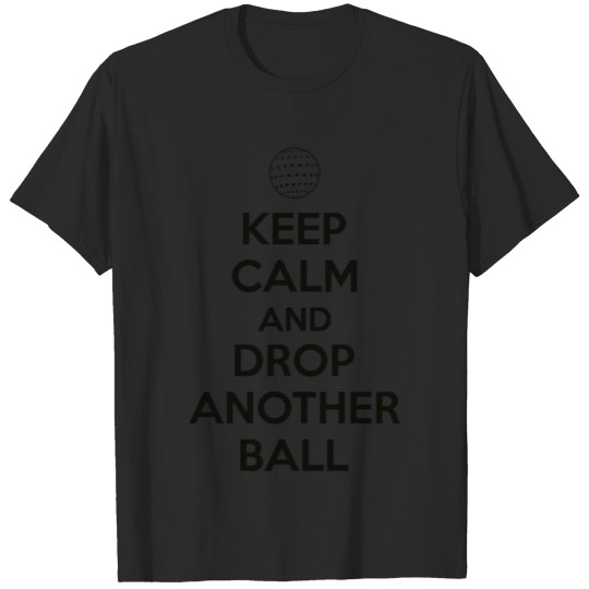 Discover Golf - Keep calm and drop another ball T-shirt