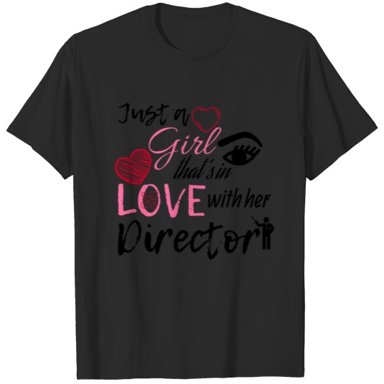 Discover Just a girl that's in love with her Director T-shirt