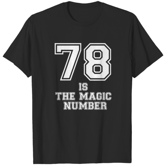 Discover 78 Is The Magic Number T-shirt