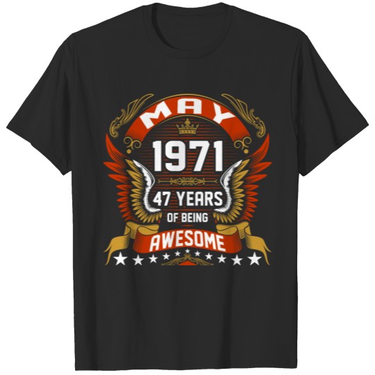 Discover May 1971 47 Years Of Being Awesome T-shirt