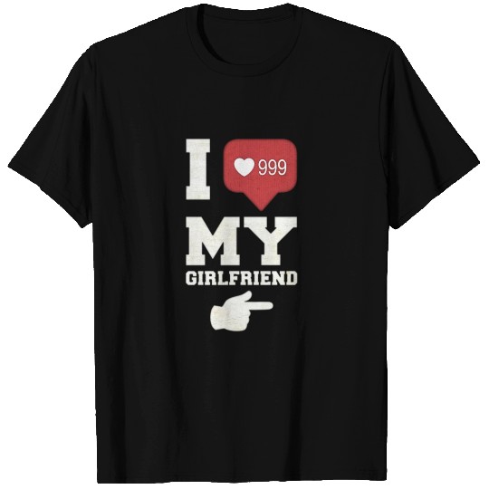 I love my girlfriend T-shirt