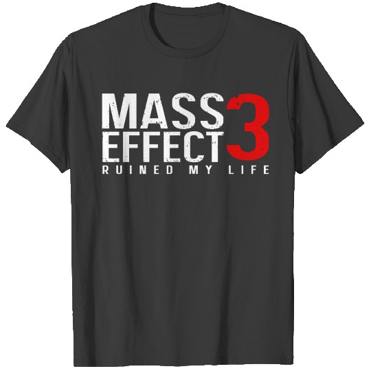 Garrus vakarian - Mass Effect 3 Ruined My Life [ T-shirt