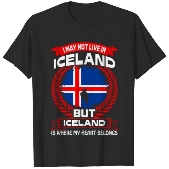 Discover Iceland Is Where My Heart Belongs Country Tshirt T-shirt