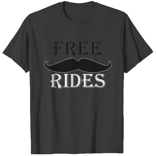 Free Mustache Rides T-shirt