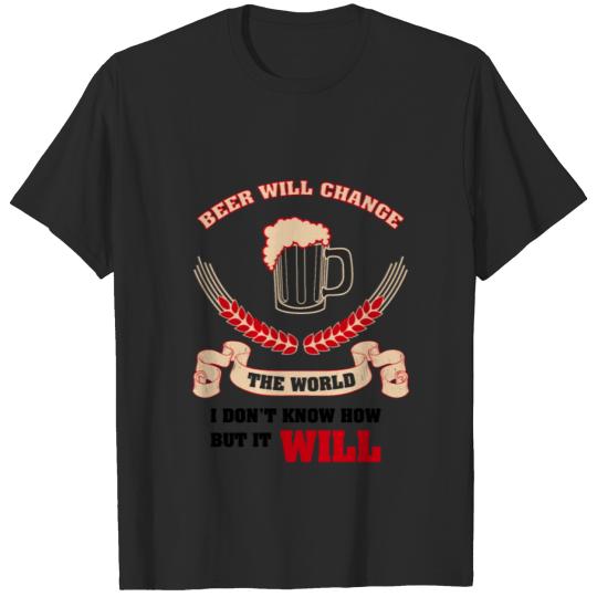 Discover beer Beer will change the world T-shirt