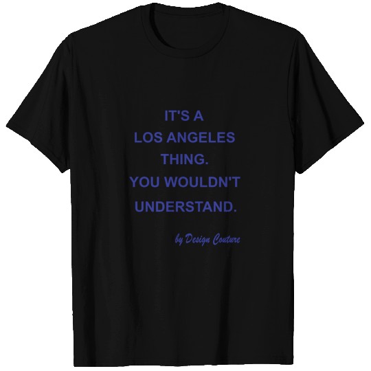 IT S A LOS ANGELES BLUE T-shirt