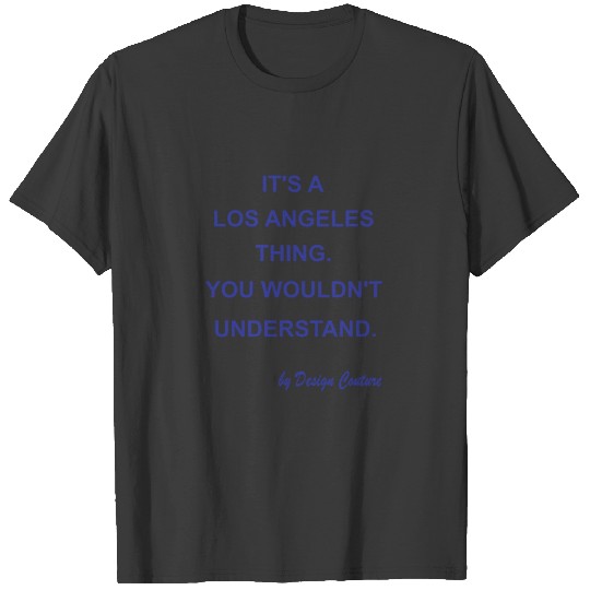 IT S A LOS ANGELES BLUE T-shirt
