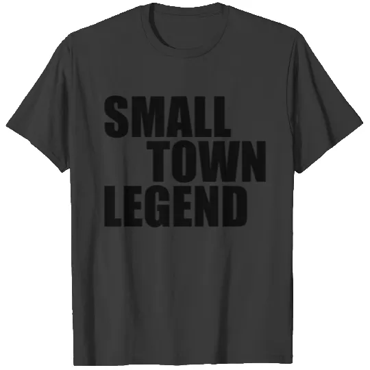 Small Town Legend T-shirt