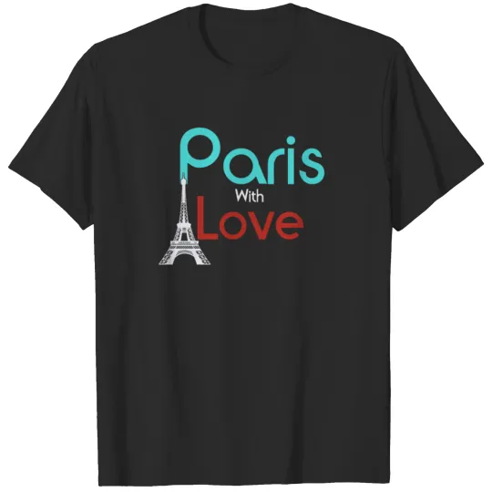 Discover Paris With Love T-shirt