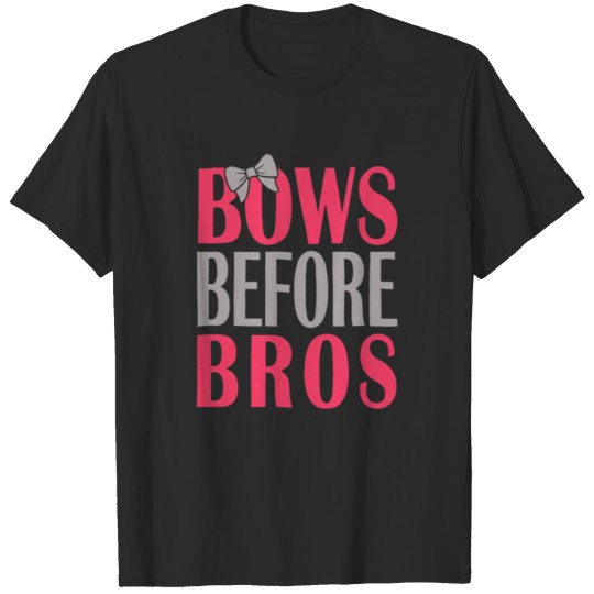 Discover Bows Before Bros T-shirt