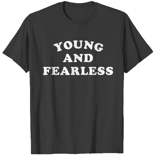 Young and Fearless T-shirt