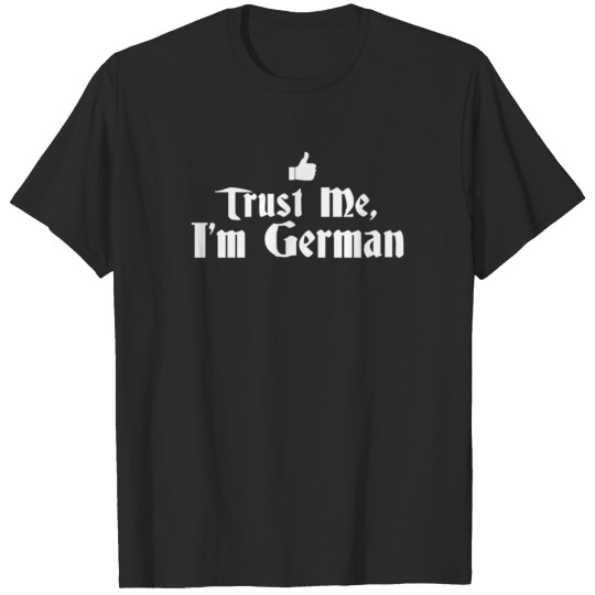 Discover Trust me I m German Deutschland Germany person T-shirt