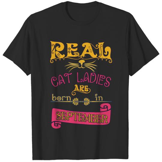 Discover real cat ladies born in September Real cat lady bo T-shirt