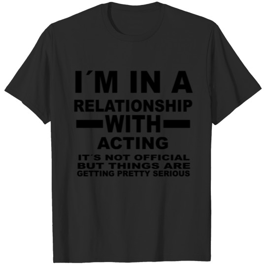 Discover relationship with ACTING T-shirt