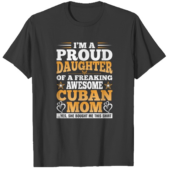 Im A Proud Daughter Of Awesome Cuban Mom T-shirt
