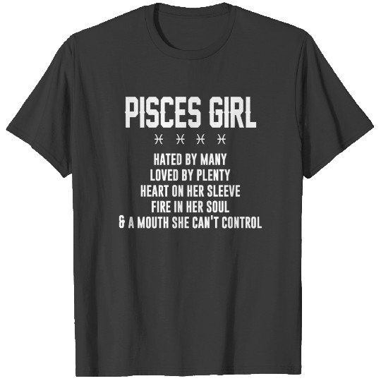 Pisces girl hated by many T-shirt