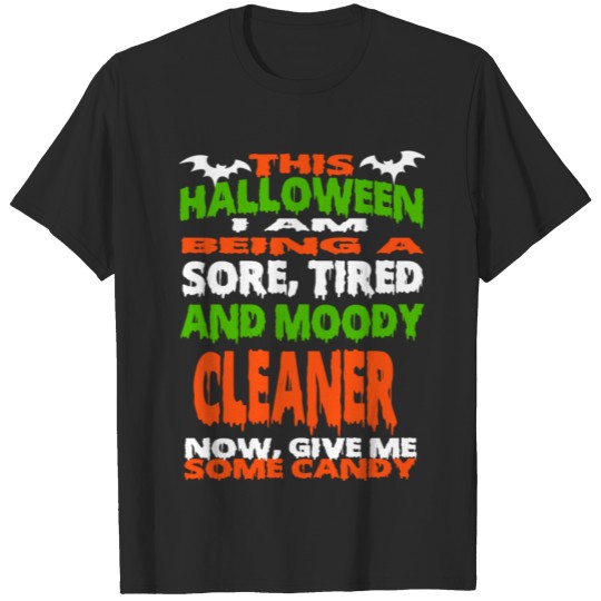 Discover Cleaner - HALLOWEEN SORE, TIRED & MOODY FUNNY SHIR T-shirt