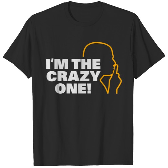 Discover I'm The Crazy One T-shirt
