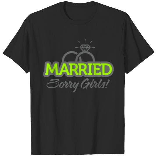 Discover Married. Sorry Girls! T-shirt