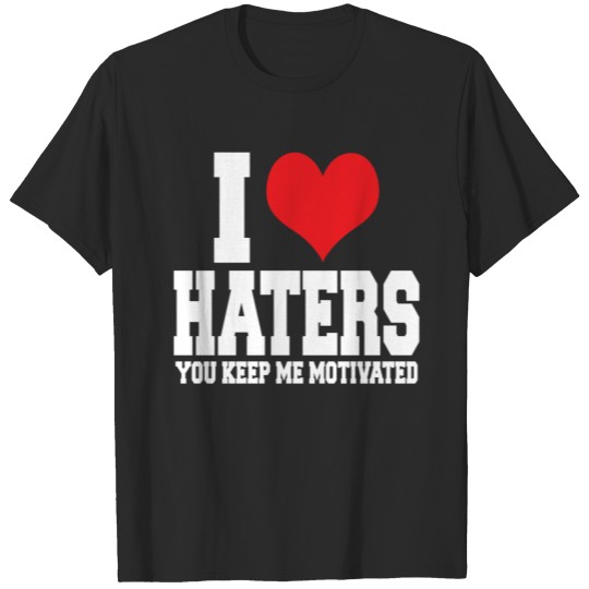 Discover I LOVE HATER T-shirt