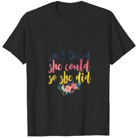 Discover She believed she could, so she did T-shirt
