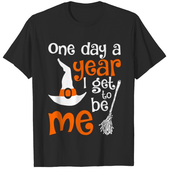 Discover One Day Year I Get To Be Me Halloween T-shirt