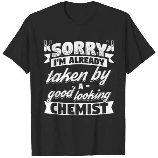 Funny Chemistry Chemist Shirt Already Taken T-shirt