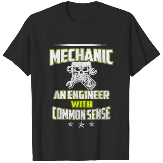 Mechanic An Engneer T-Shirts T-shirt