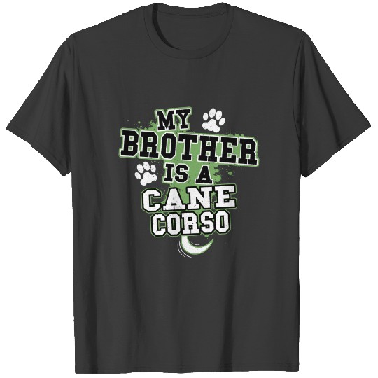 My Brother Is A Cane Corso T-shirt