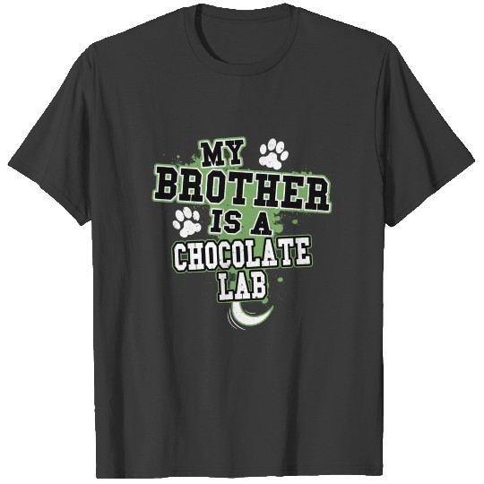 My Brother Is A Chocolate Lab T-shirt