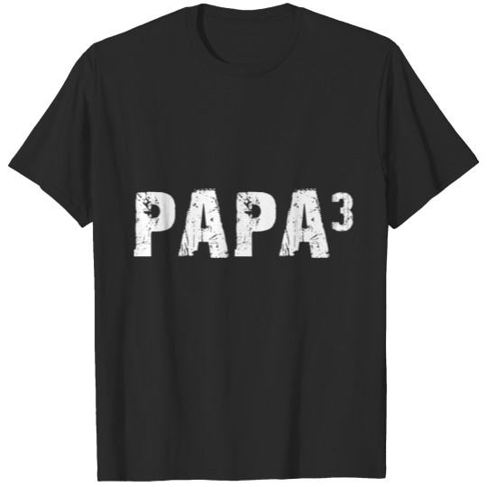 Discover Papa 3 tshirts T-shirt