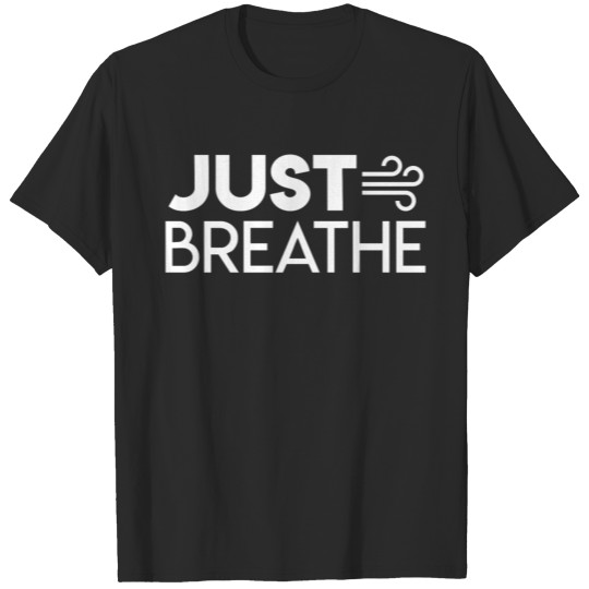 Discover Just Breathe T-shirt