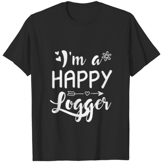 Discover I'm A Happy Logger T-shirt