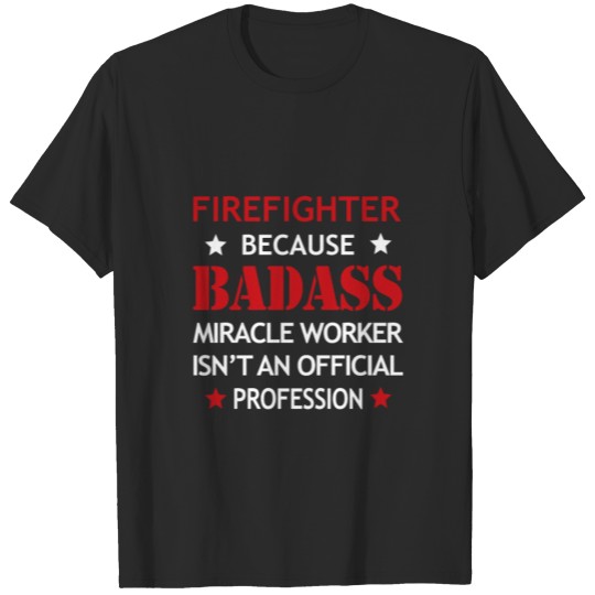 Discover Firefighter Job Shirt/Hoodie Gift-Badass Worker T-shirt
