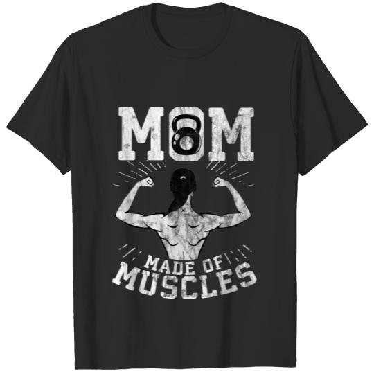 Discover (Gift) Mom Made of Muscles T-shirt