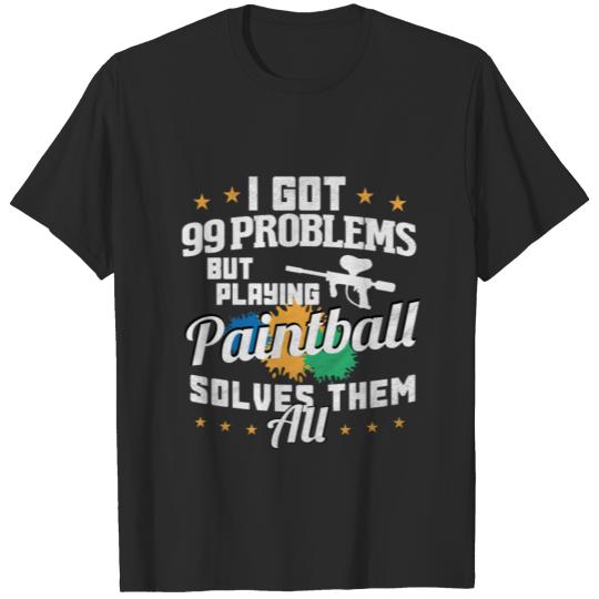 Discover I got 99 problems Paintball solves them all T-shirt
