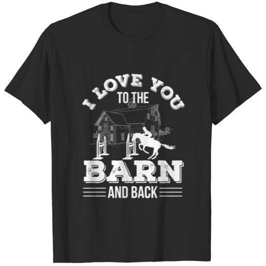 I Love You To The Barn Back Horse Riding T-shirt