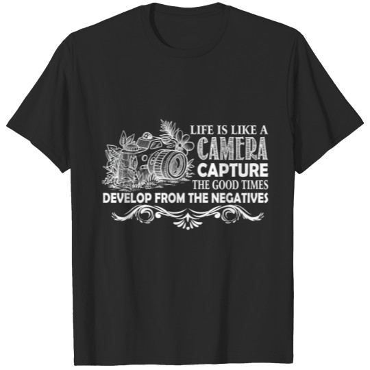 Discover Life Is Like A Camera T Shirt T-shirt